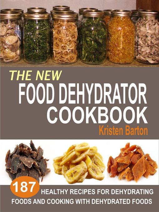 Title details for The New Food Dehydrator Cookbook by Kristen Barton - Available